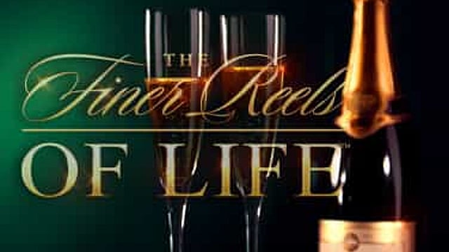 The Finer Reels of Life 