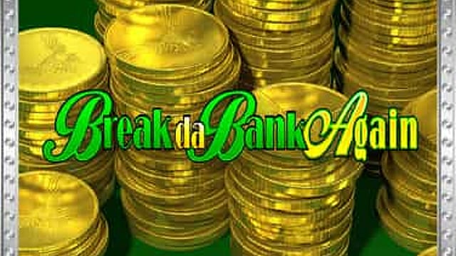 Break Da Bank Again