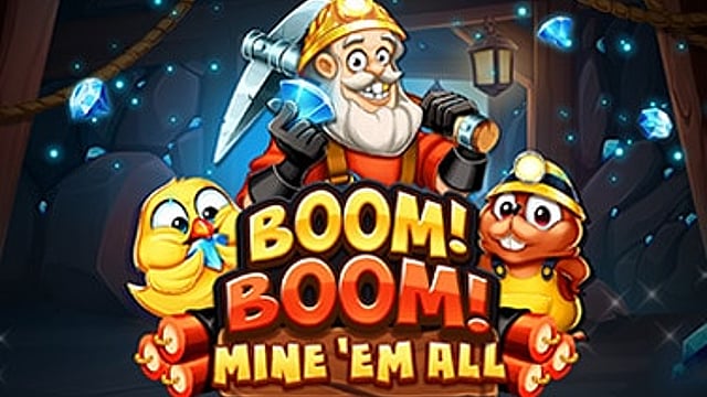 Boom! Boom! Mine 'em all