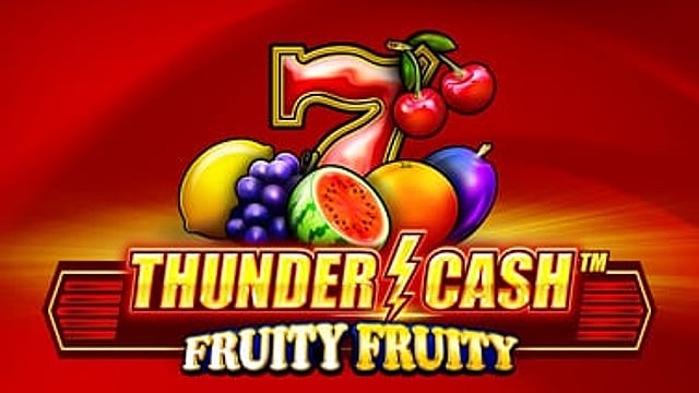 Thunder Cash™ – Fruity Fruity