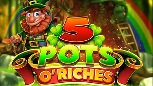 5 Pots O' Riches