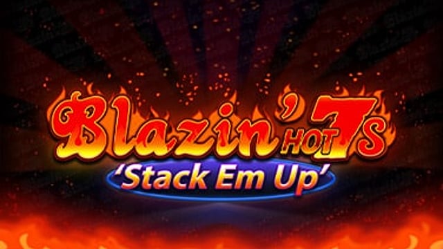 Blazin' Hot 7s Stack Em Up