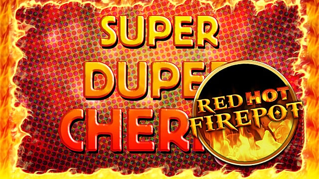 Super Duper Cherry Red Hot Firepot