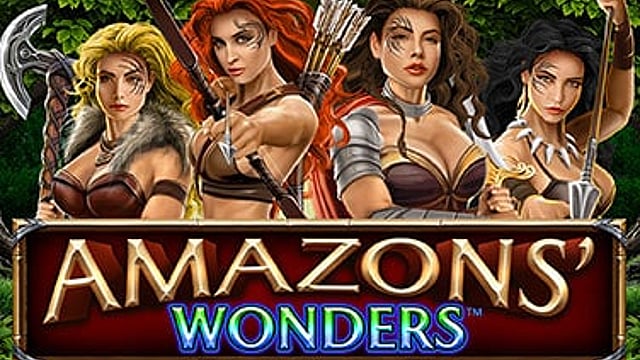 Amazons' Wonders