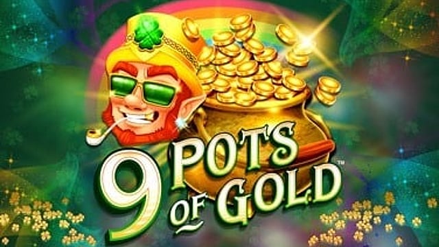 9 Pots of Gold