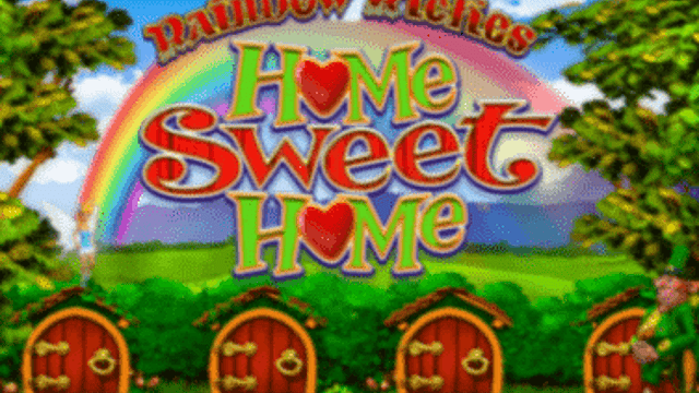 Rainbow Riches Home Sweet Home