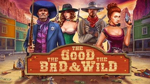 The Good, The Bad & The Wild