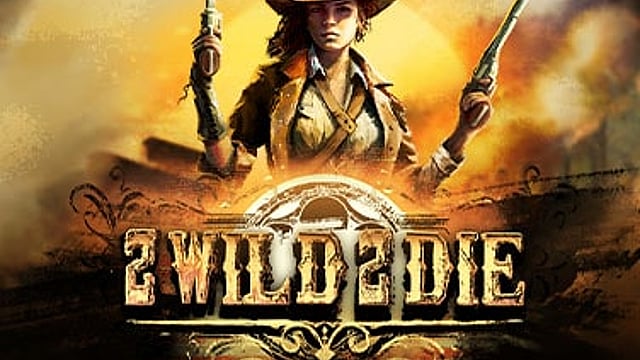 2 Wild 2 Die™
