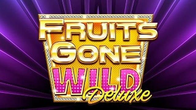 Fruits Gone Wild Deluxe